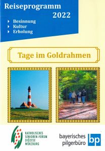 Wander- und Kulturfahrten sowie Wanderexerzitien und religiösen Freizeiten enthält das Reiseprogramm für 2022 „Tage im Goldrahmen“ der Fachstelle Seniorenpastoral der Diözese Würzburg in Zusammenarbeit mit dem Bayerischen Pilgerbüro.