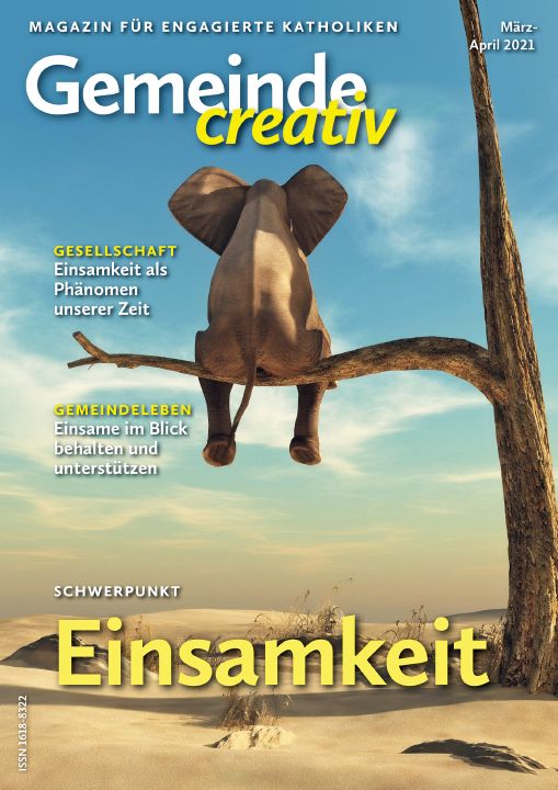 Die neue Ausgabe der Zeitschrift "Gemeinde creativ" befasst sich mit dem Thema "Einsamkeit".