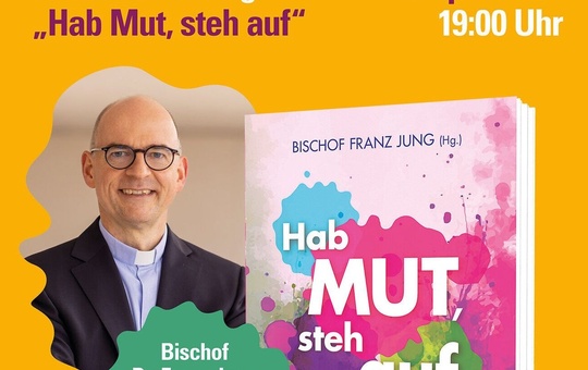 Das Bild ist ein Plakat für eine Buchvorstellung. Es zeigt Bischof Dr. Franz Jung mit seinem Buch „Hab Mut, steh auf“. Die Veranstaltung findet am 22. April 2026 um 19:00 Uhr in der Bücherei im Wasserschloss Rottendorf statt. Die Moderation übernimmt Anna-Lena Ils, die Veranstaltung ist kostenfrei, eine Anmeldung ist erforderlich.